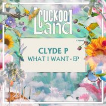 Clyde P – What I Want – EP