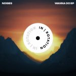 Noises – Wanna Do EP