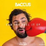 Baccus – Can You Feel It EP