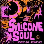 Silicone Soul – Right On, Right On