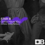 Mark Broom, Riva Starr, Star B – Gotta Have You (Remixes)