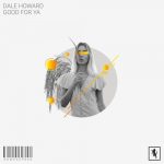 Dale Howard – Good For Ya