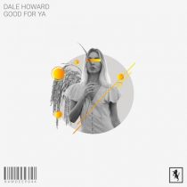 Dale Howard – Good For Ya