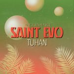 Saint Evo – Tuhan