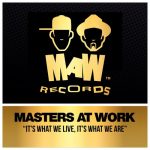 Masters At Work – It’s What We Live, It’s What We Are