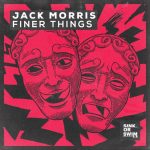 Jack Morris – Finer Things (Extended Mix)