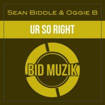 Sean Biddle, Oggie B – Ur So Right
