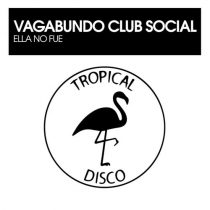 Vagabundo Club Social – Ella No Fue