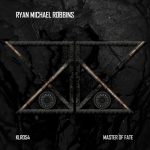 Ryan Michael Robbins – Master Of Fate