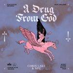 Chris Lake, NPC – A Drug From God [Extended Mix]