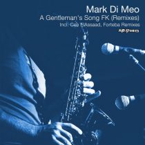 Mark Di Meo – A Gentleman’s Song FK (Remixes)