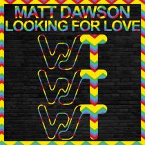 Matt Dawson – Looking For Love