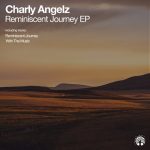 Charly Angelz – Reminiscent Journey