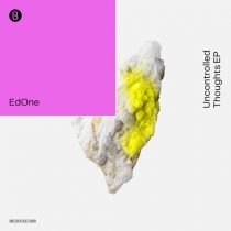 EdOne – Uncontrolled Thoughts EP
