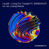 LevyM, SANDHAUS – Living For Tonight EP