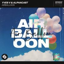 Yves V, ALPHACAST – Air Balloon (Extended Mix)