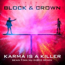 Block & Crown – Karma Is A Killer (Sean Finn Nu Disco Remix)