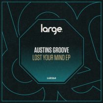 Austins Groove – Lost Your Mind