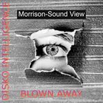 Morrison-Sound View – BLOWN AWAY