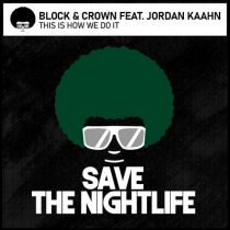 Block & Crown – This Is How We Do It Feat. Jordan Kaahn