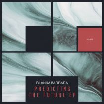 Blanka Barbara – Predicting The Future EP