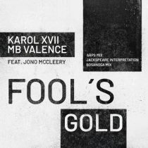 Karol XVII & MB Valence, Jono McCleery – Fool’s Gold