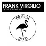 Frank Virgilio – Don’t You Give Me