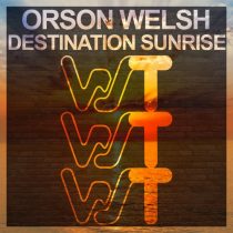 Orson Welsh – Destination Sunrise