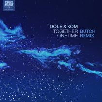 Dole & Kom – Together Onetime (Butch Remix)