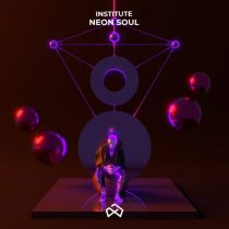 Institute – Neon Soul