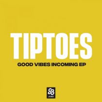 Tiptoes – Good Vibes Incoming