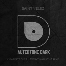 Saint Velez – Cigarette Cuts / Everything’s The Same