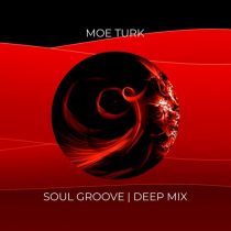 Moe Turk – Soul Groove (Deep Mix)