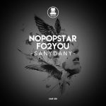 Nopopstar, FO2YOU – Sanydany