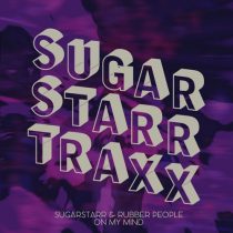 Sugarstarr, Rubber People – On My Mind