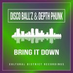 Disco Ball’z, Depth Phunk – Bring It Down