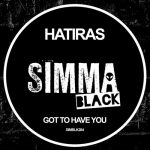 Hatiras – Got To Have You