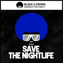 Block & Crown – Where’s The Party