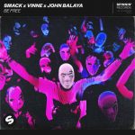 SMACK, VINNE, JOHN BALAYA – Be Free (Extended Mix)