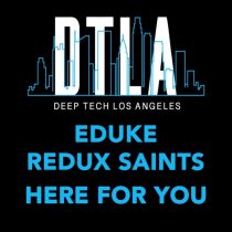 EDUKE, Redux Saints – Here For You