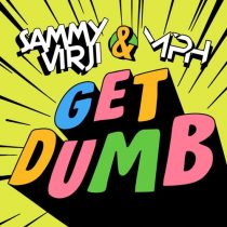 MPH, Sammy Virji – Get Dumb