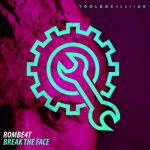 ROMBE4T – Break The Face