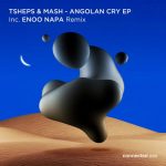 Tsheps & Mash – Angolan Cry EP