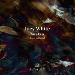 Joey White – Awaken