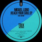 Miguel Lobo, Rayzir – Reach Your Soul EP
