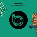 Reelow – Pim Pam Pum EP