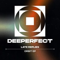 Late Replies – Orbit EP