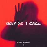 Nicky Romero – Why Do I Call