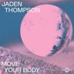 Jaden Thompson – Move Your Body