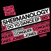 Shermanology, Conquer Jones – Do Yo Dance EP